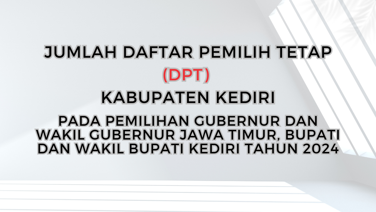 Jumlah DPT Kabupaten Kediri